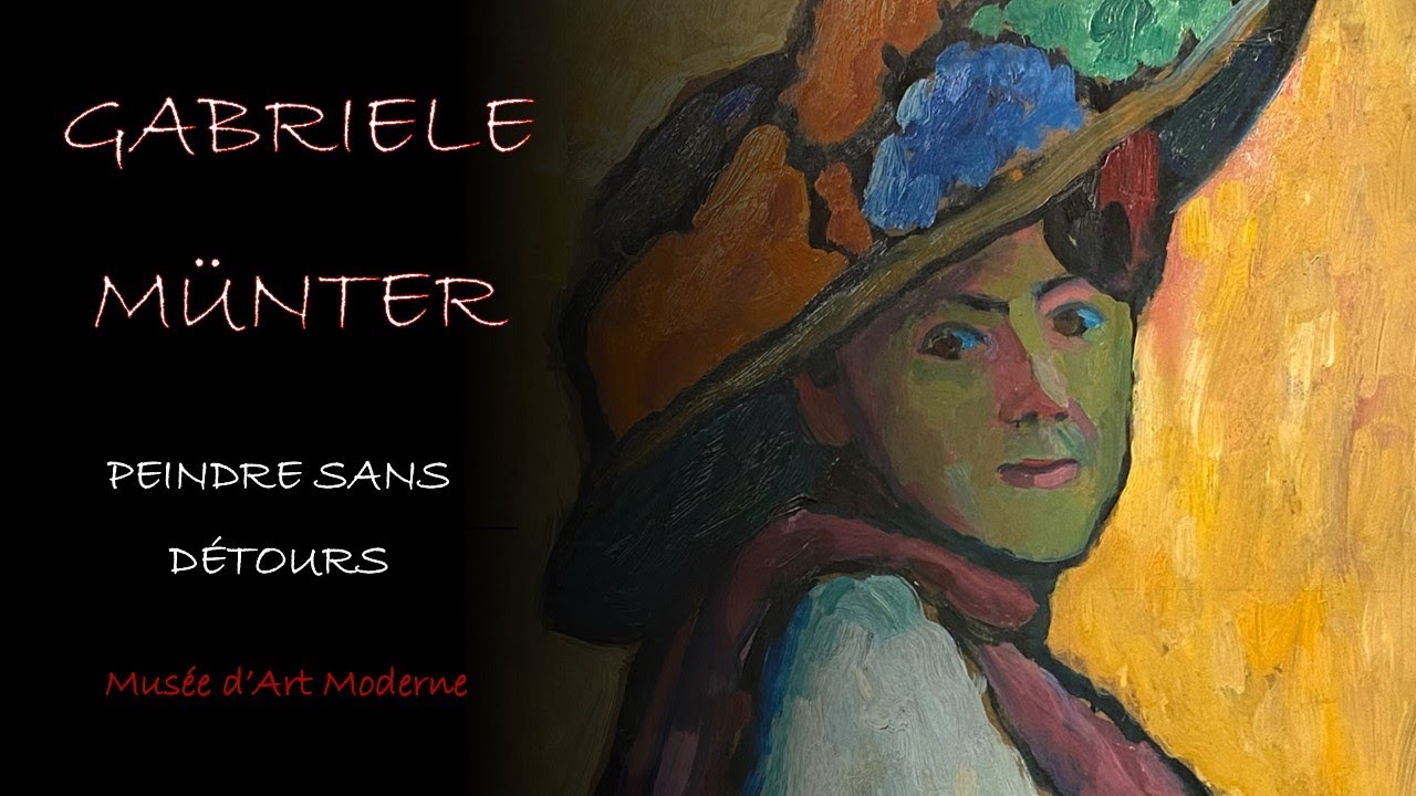 Gabriele Münter. Peindre sans détours. Musée d'Art Moderne de Paris