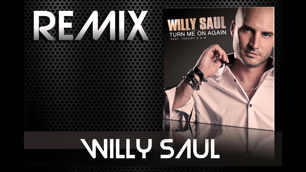 WILLY SAUL Turn me on (Willy Saul remix)
