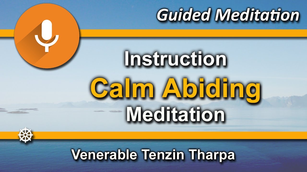 Instruction in Calm Abiding Meditation