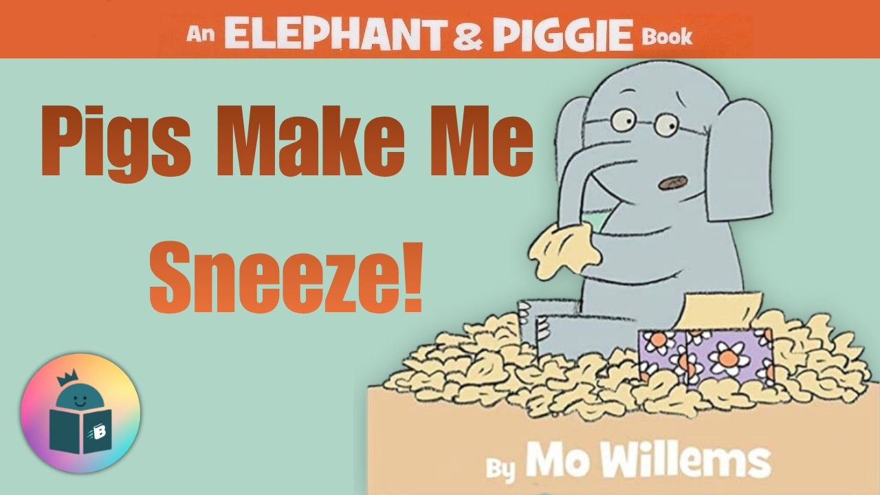 🐘🐷Pigs Make Me Sneeze! - Elephant and Piggie Read Aloud - Mo Willems 