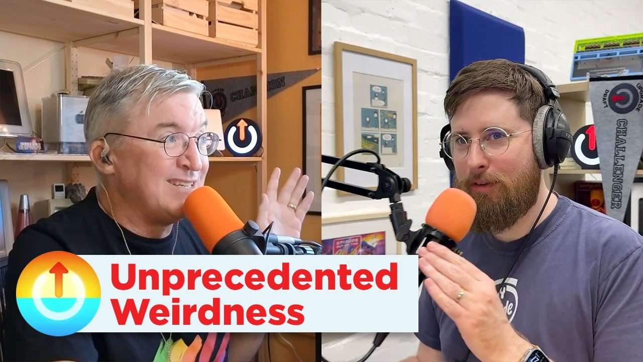 Unprecedented Weirdness | Upgrade 626