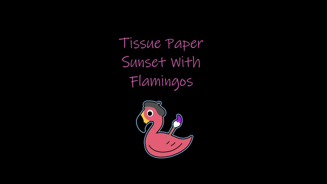 Tissue Paper Art: Flamingos At Sunset 