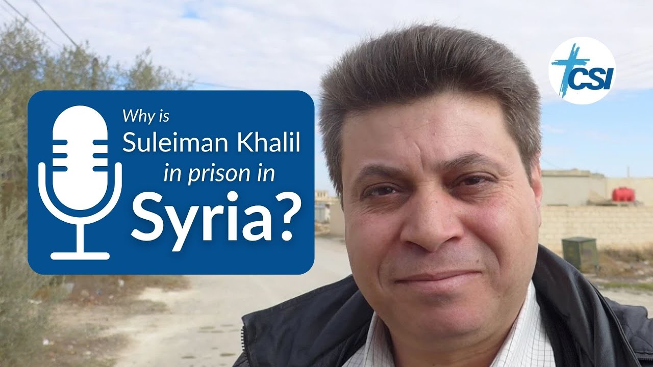 Why is Suleiman Khalil in prison in Syria? | Christian Solidarity Podcast | Ep. 5