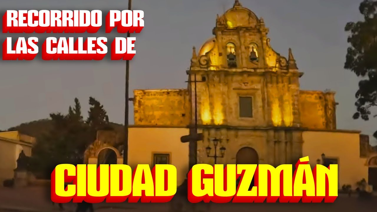RECORRIDO POR LAS CALLES DE CD. GUZMÁN, JALISCO, MÉXICO. (ZAPOTLÁN EL GRANDE)