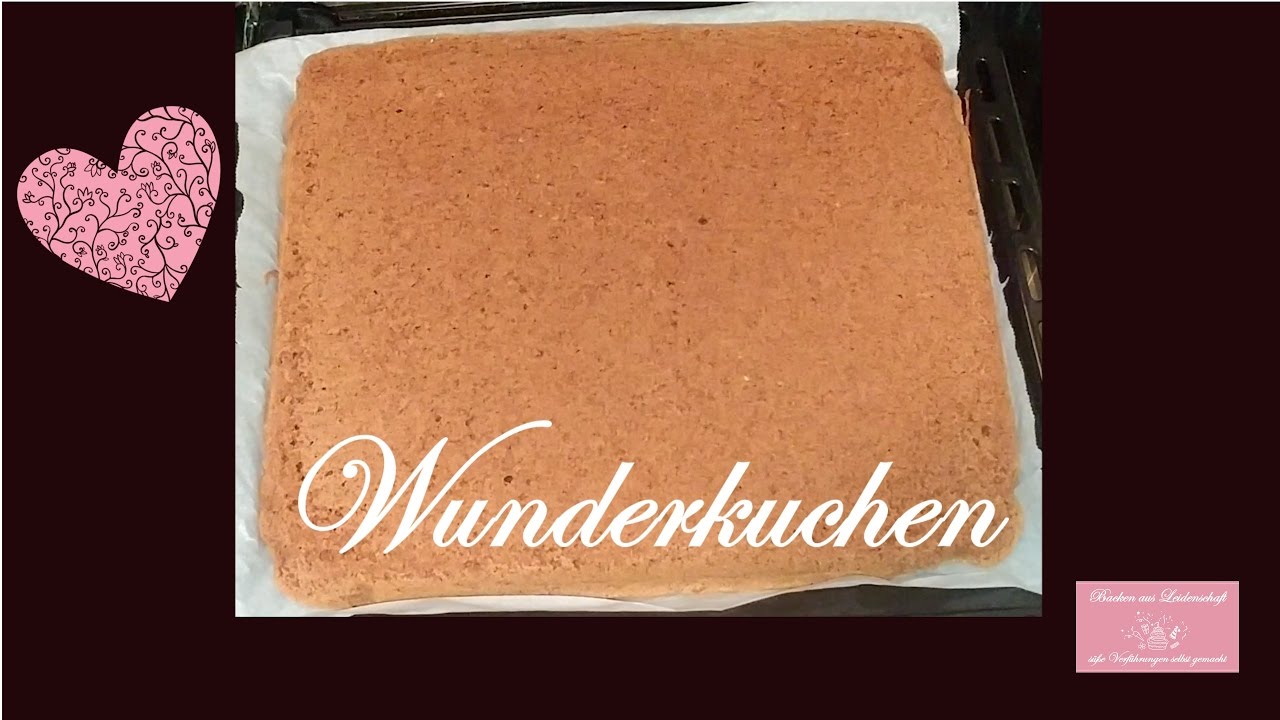 Wunderkuchen - einfaches, sehr leckeres Grundrezept für Torten und Kuchen aller Art
