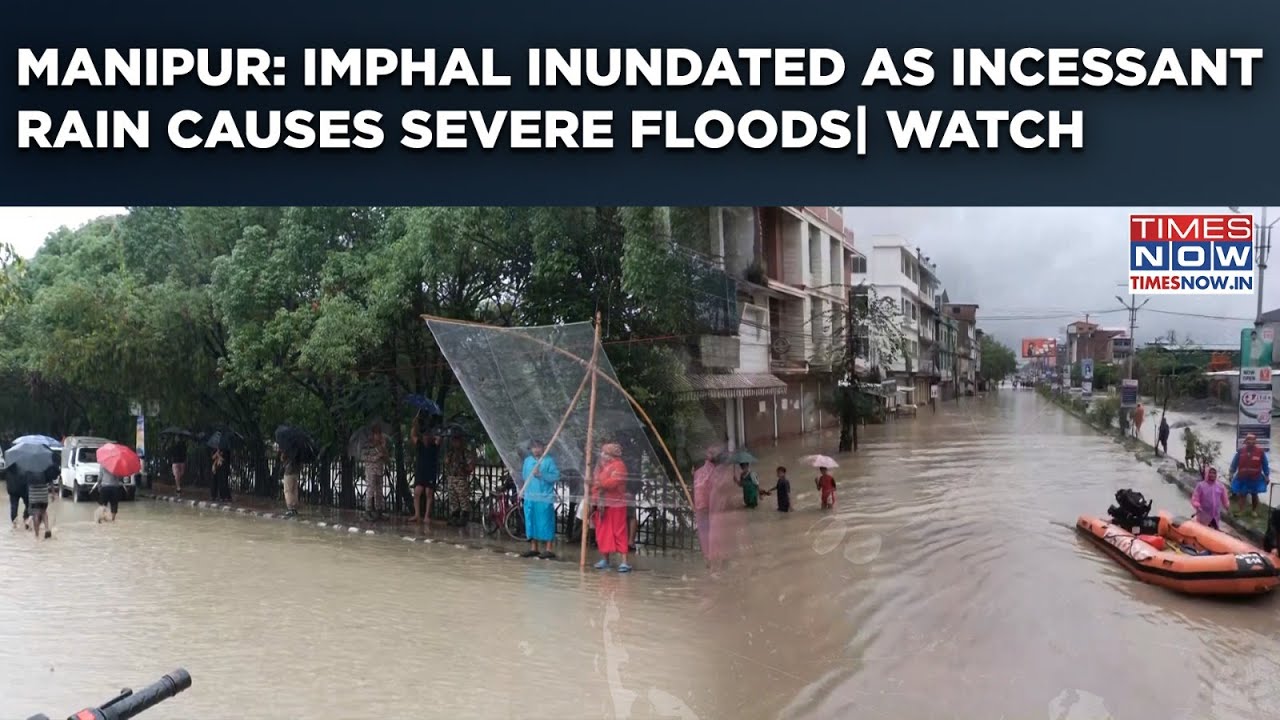 Manipur Floods: Imphal River Overflows, Valley Inundates Due To Incessant Rain| Watch Scary Scenes