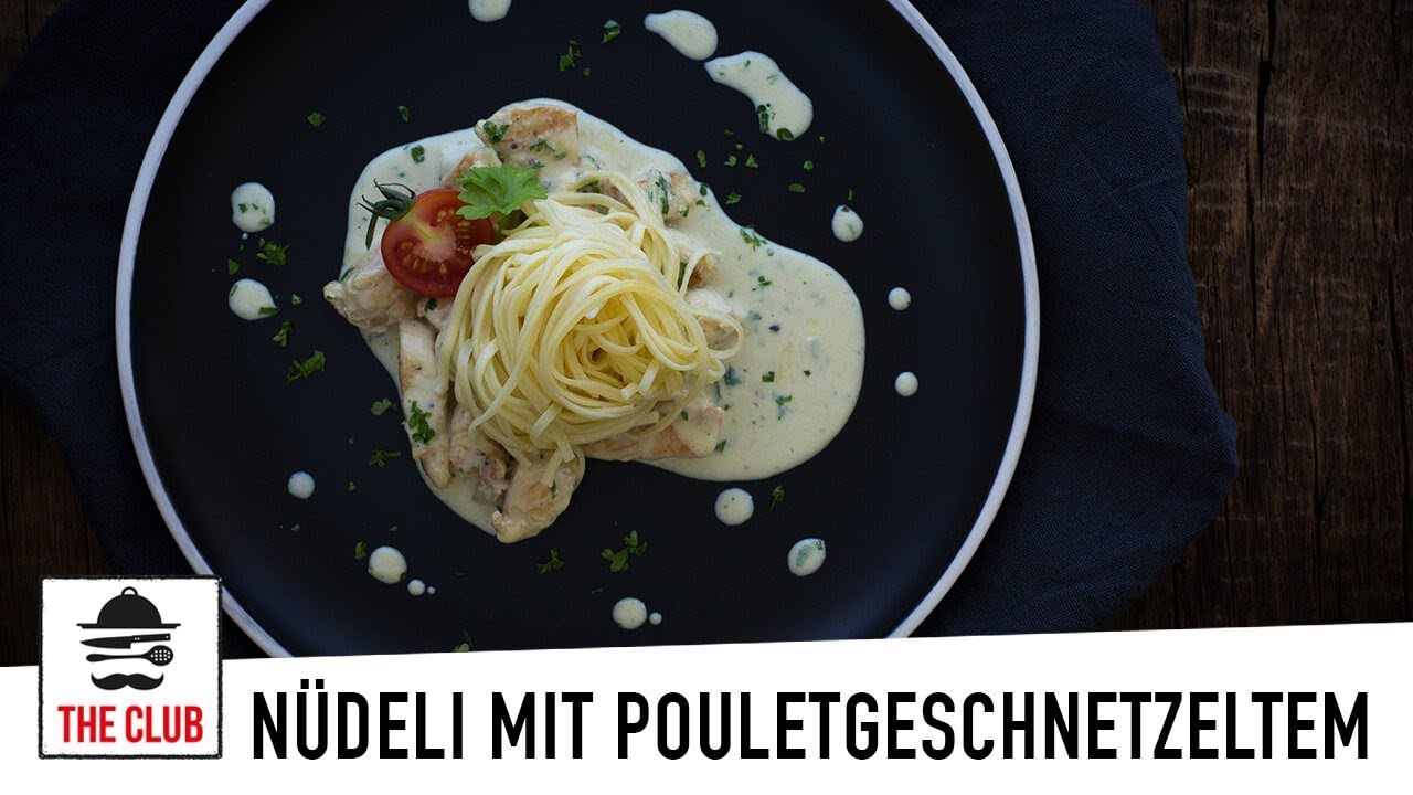Nüdeli mit Pouletgeschnetzeltem | theclub.ch | Rezept #177