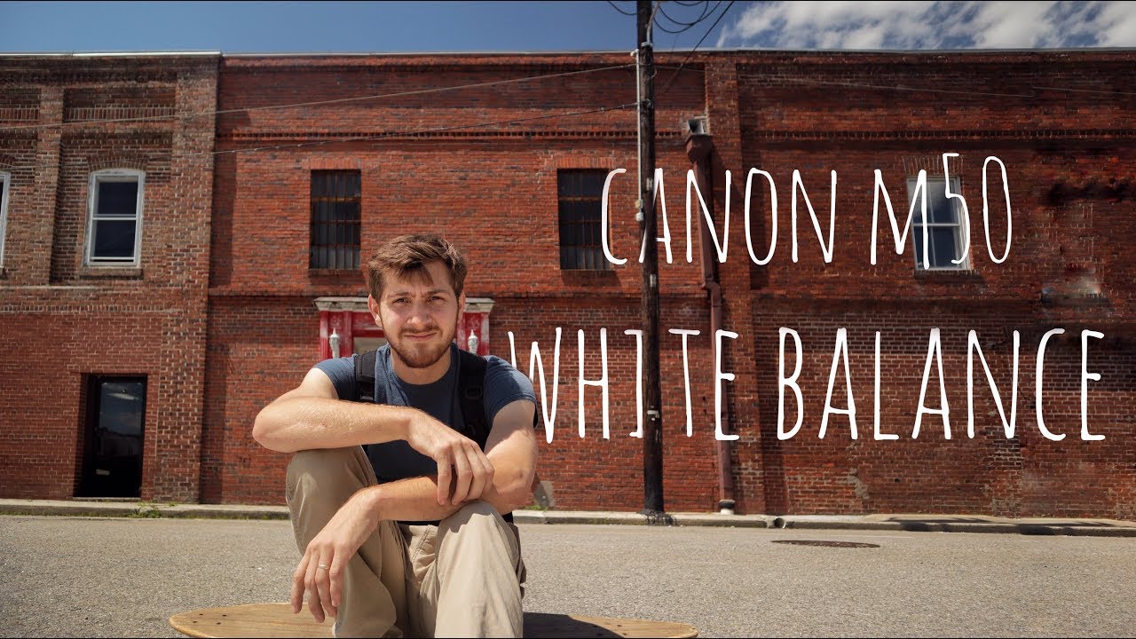 Nail Your White Balance On The Canon M50