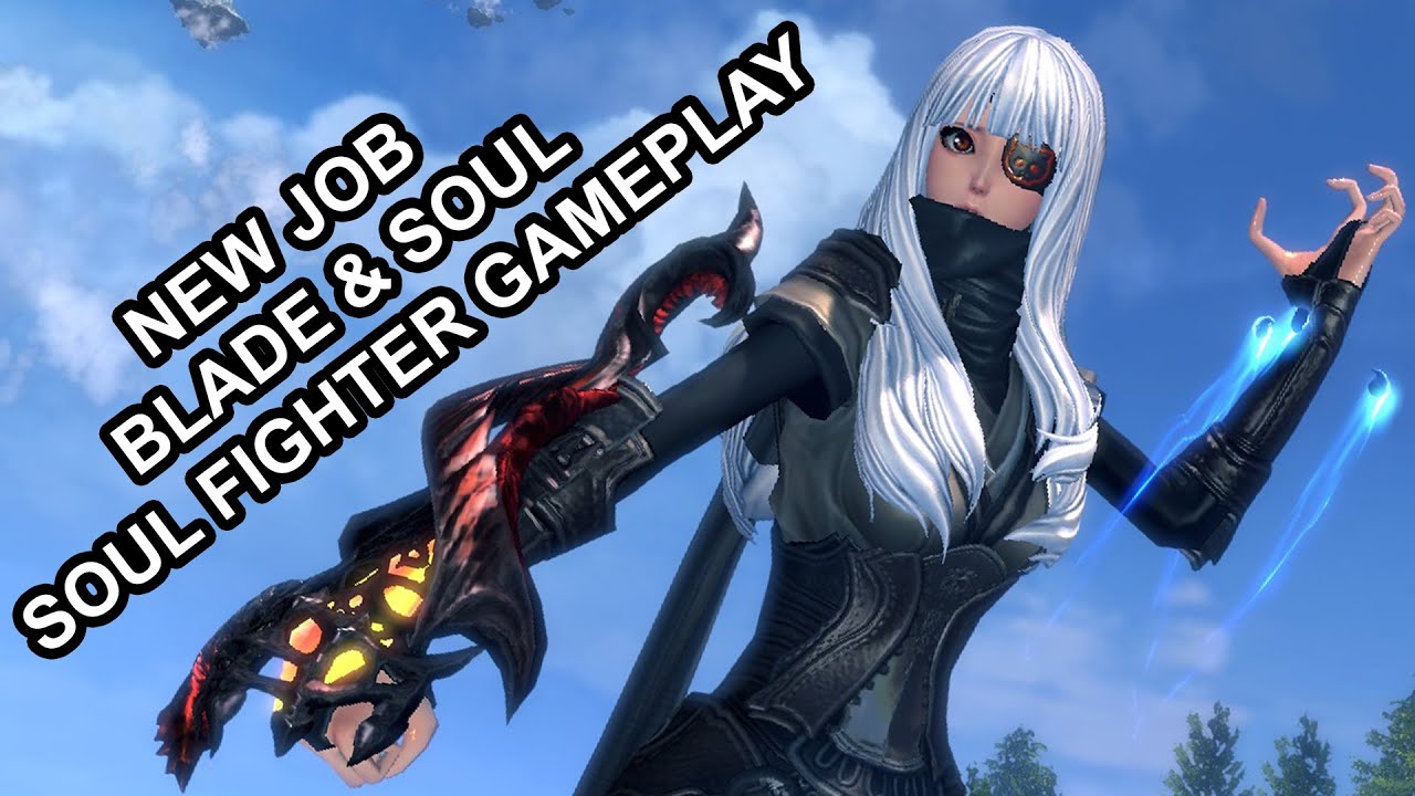Blade & Soul Online New Class Soul Fighter Gameplay Level 50