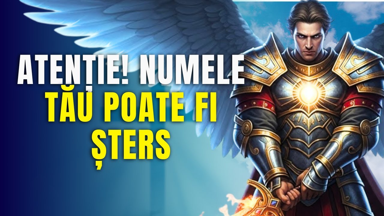 Arhanghelul Mihail avertizează: numele tău poate fi șters