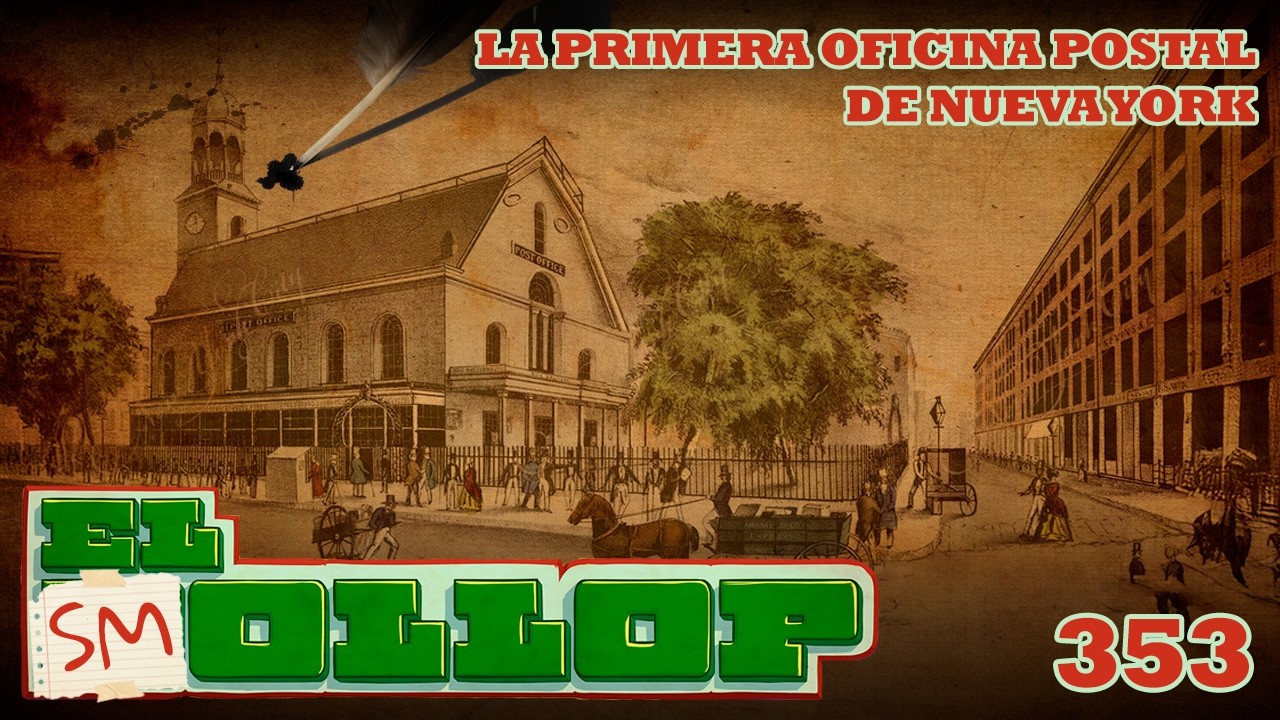 E353: La Primera Oficina Postal de Nueva York (Smollop)