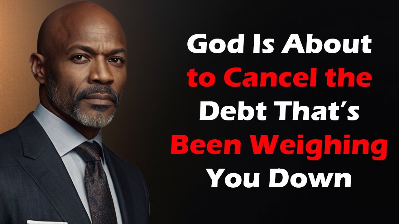 God Is About to Cancel the Debt That’s Been Weighing You Down