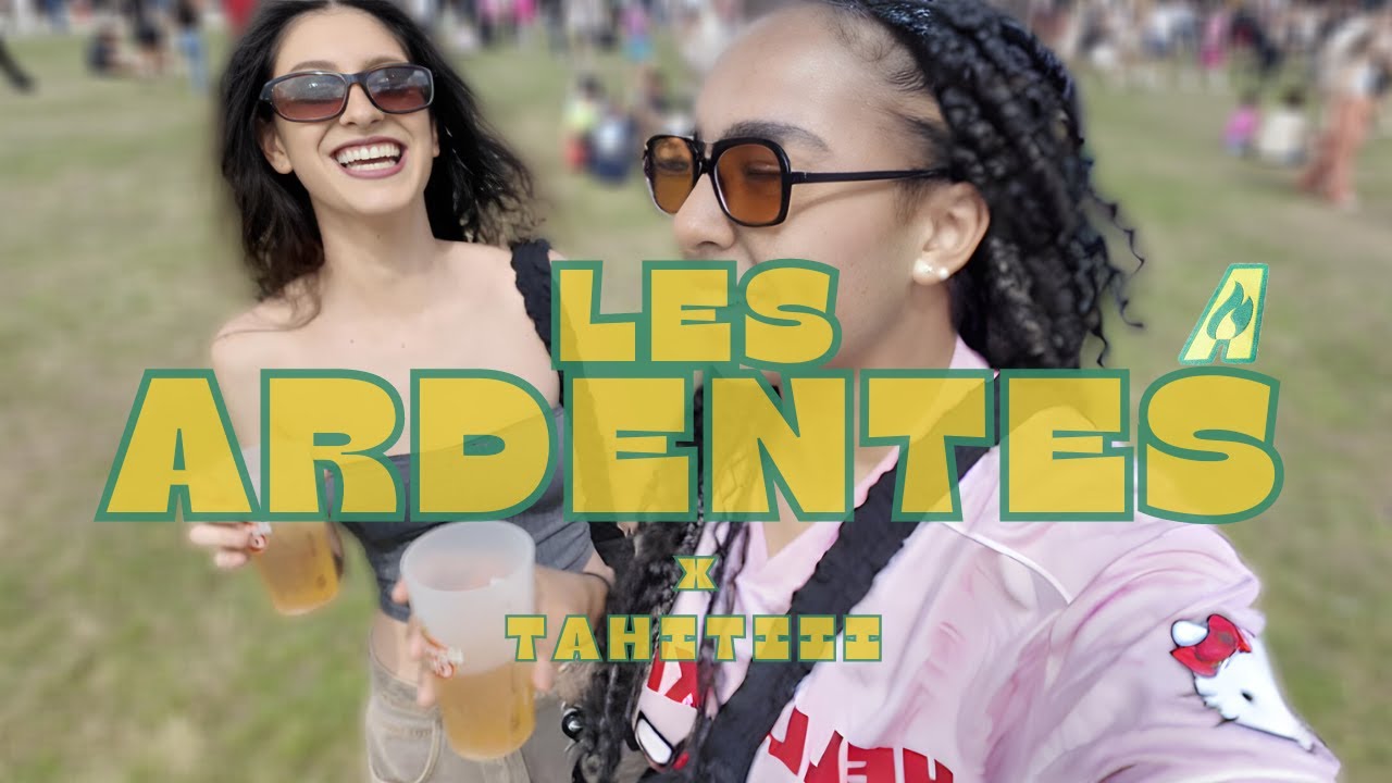 Les ardentes X Tahitiii 🔥