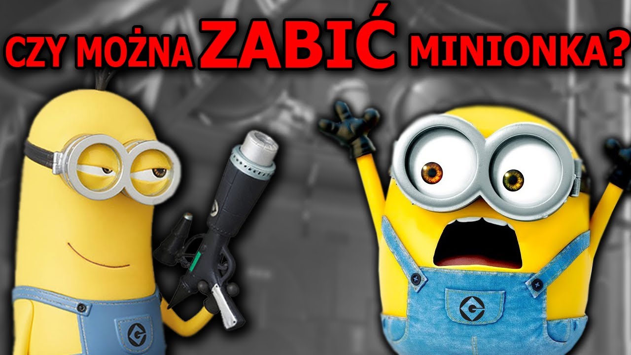 MINIONKI SĄ NIEZNISZCALNE | TEORIA