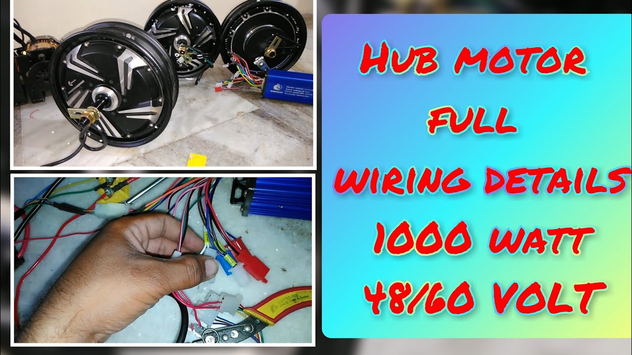 Hub motor wiring details 1000 watt. 48/60 Volt 1000 watt kit connections. Khetaan motors.