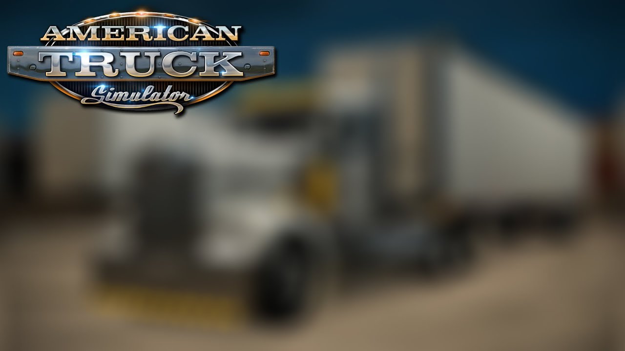 American Truck Simulator - Episode 16 - New Truck!