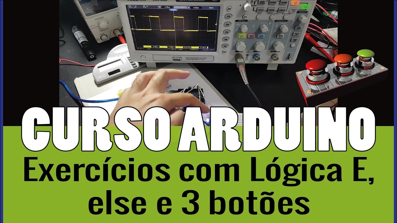 ARDUÍNO #27: Exercícios com Lógica E, else e 3 botões