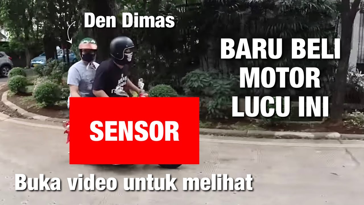 MOTOR BARU YANG LUCU | Ft: Den Dimas
