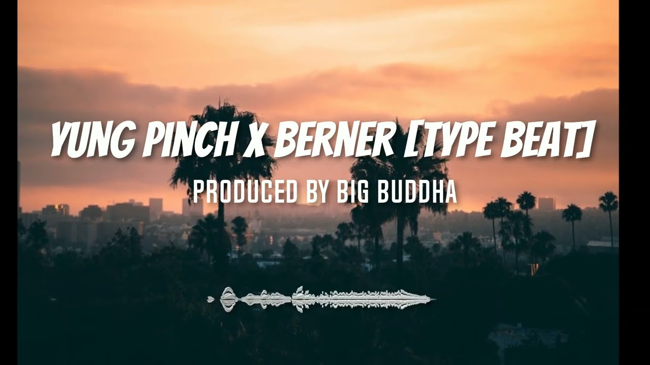 Yung Pinch X Berner Type Beat/Smooth Chill & Smoking Hip-Hop/Rap instrumental (Prod.BigBuddha)
