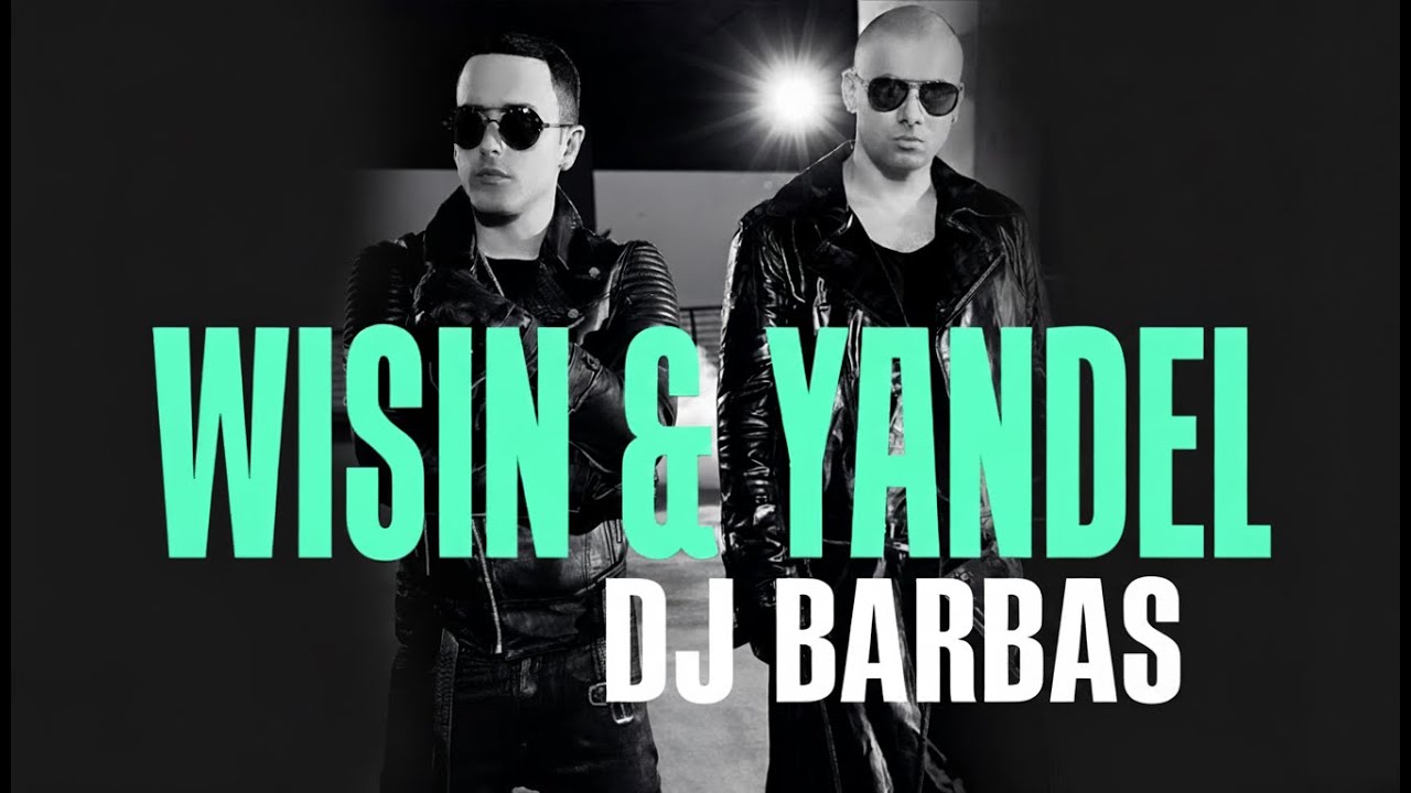 WISIN Y YANDEL (PEDIDO) - DJ BARBAS