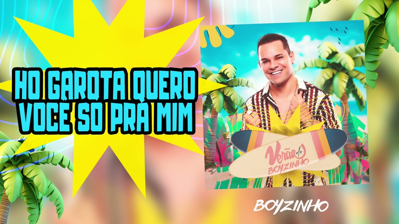 Ho Garota Quero Você só Pra mim - Boyzinho o Rei da Bregadeira - Verão 2025