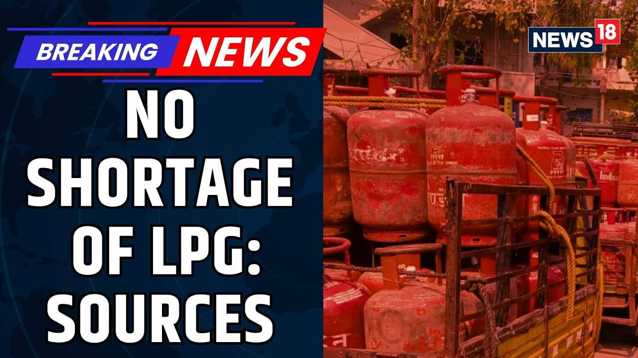Iran War And Oil Crisis | India Increases LPG Production By 10%, Sources Reveal To CNNNews18