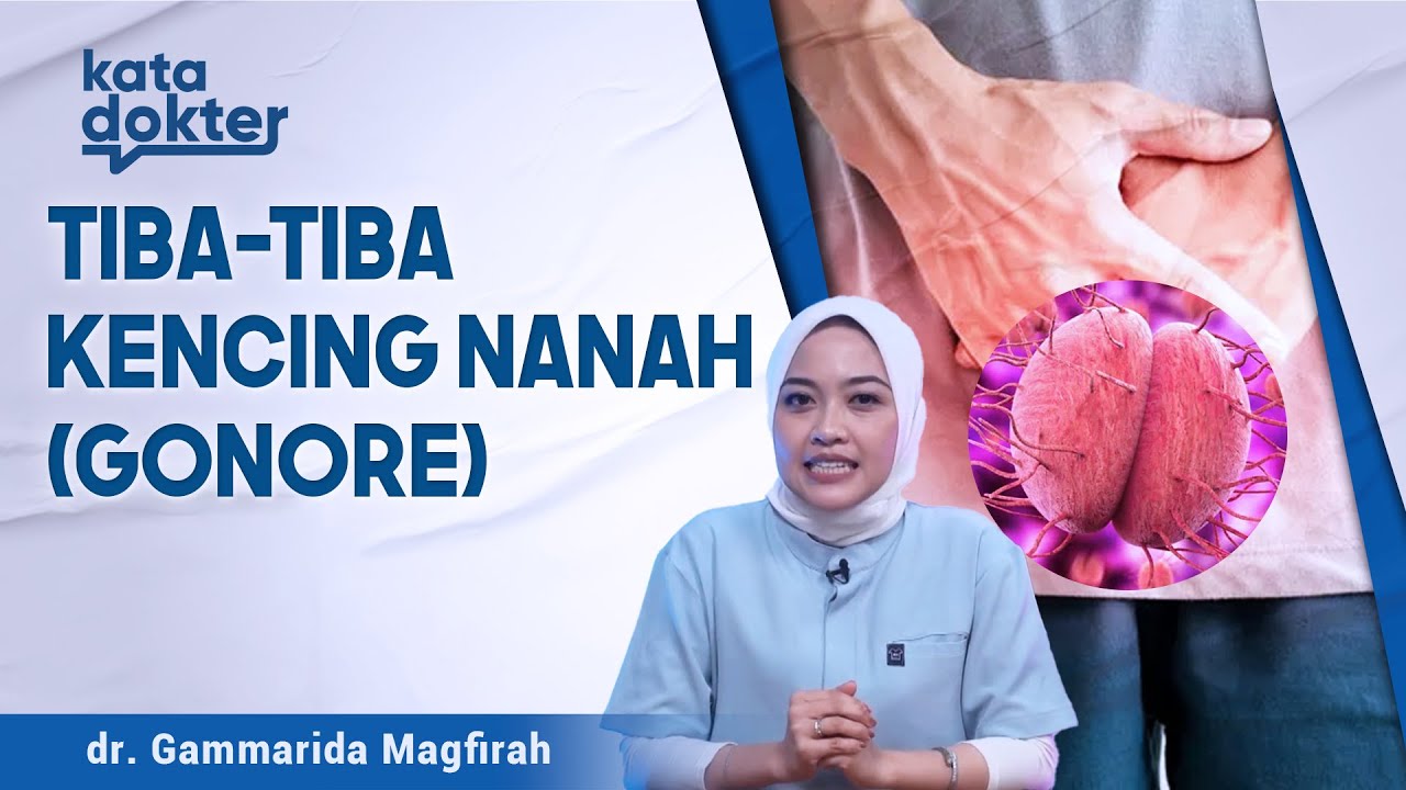 Mengenal Kencing Nanah (Gonore), Penyakit Menular Seksual Yang Perlu Diwaspadai | Solusi Penyakit