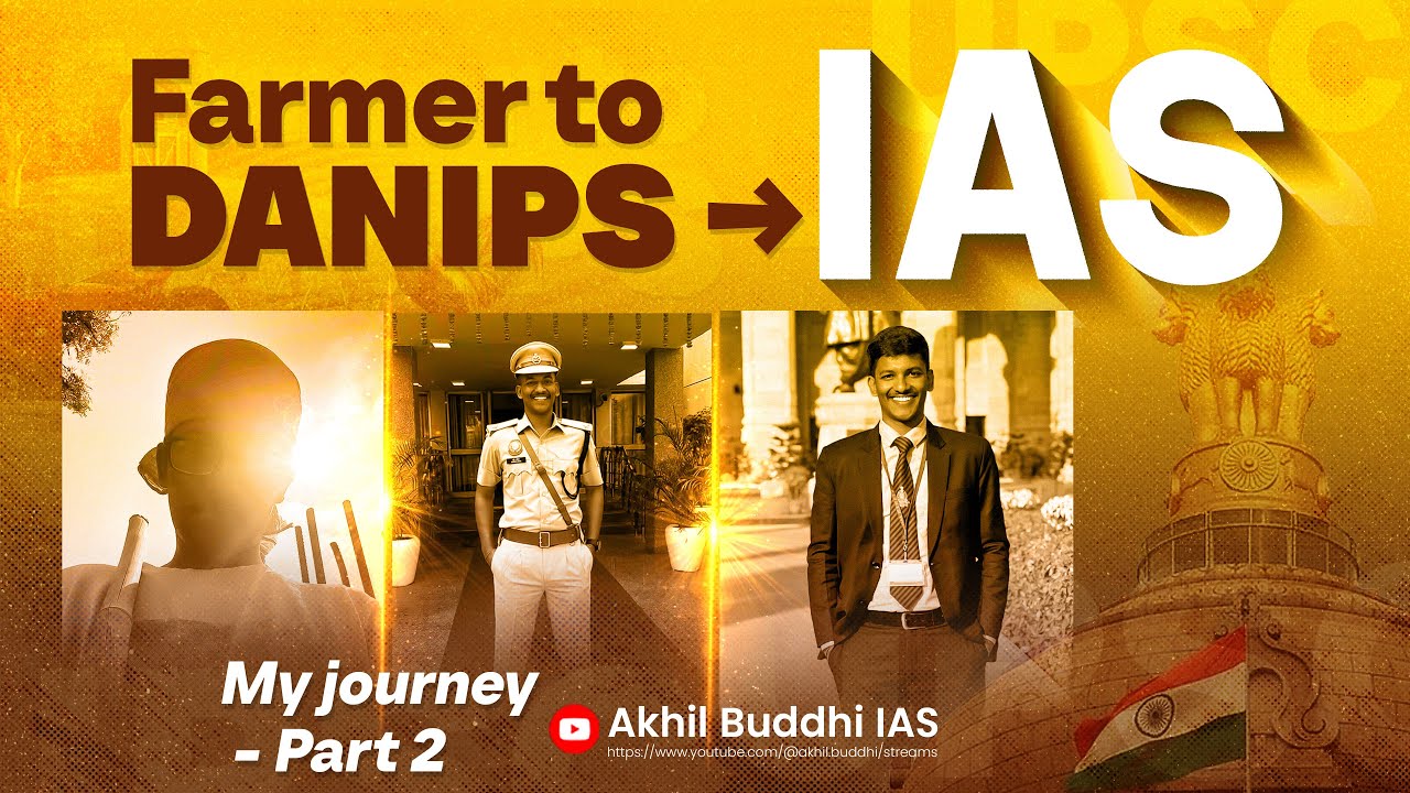 Farmer to DANIPS to IAS: My story || Akhil Buddhi, IAS