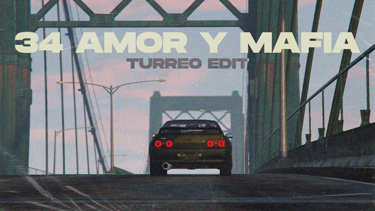 34 Amor Y Mafia (Turreo Edit) - Ganzer