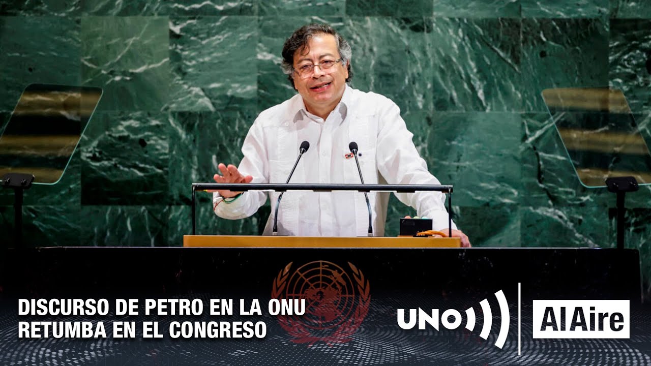 Discurso de Petro en la ONU retumba en el Congreso | Noticias UNO