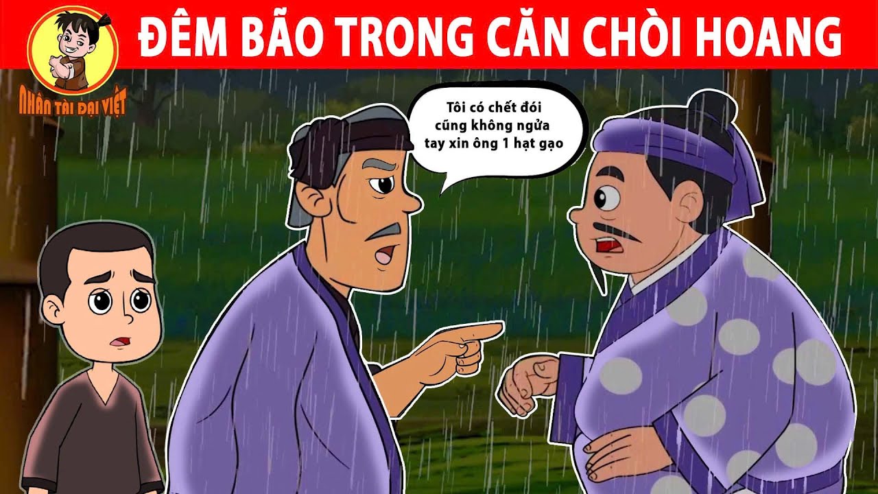 ĐÊM BÃO TRONG CĂN CHÒI HOANG - Nhân Tài Đại Việt - Phim hoạt hình - Truyện Cổ Tích Việt Nam
