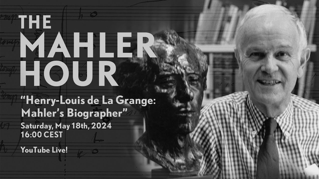 The Mahler Hour -  Henry-Louis de La Grange: Mahler’s Biographer