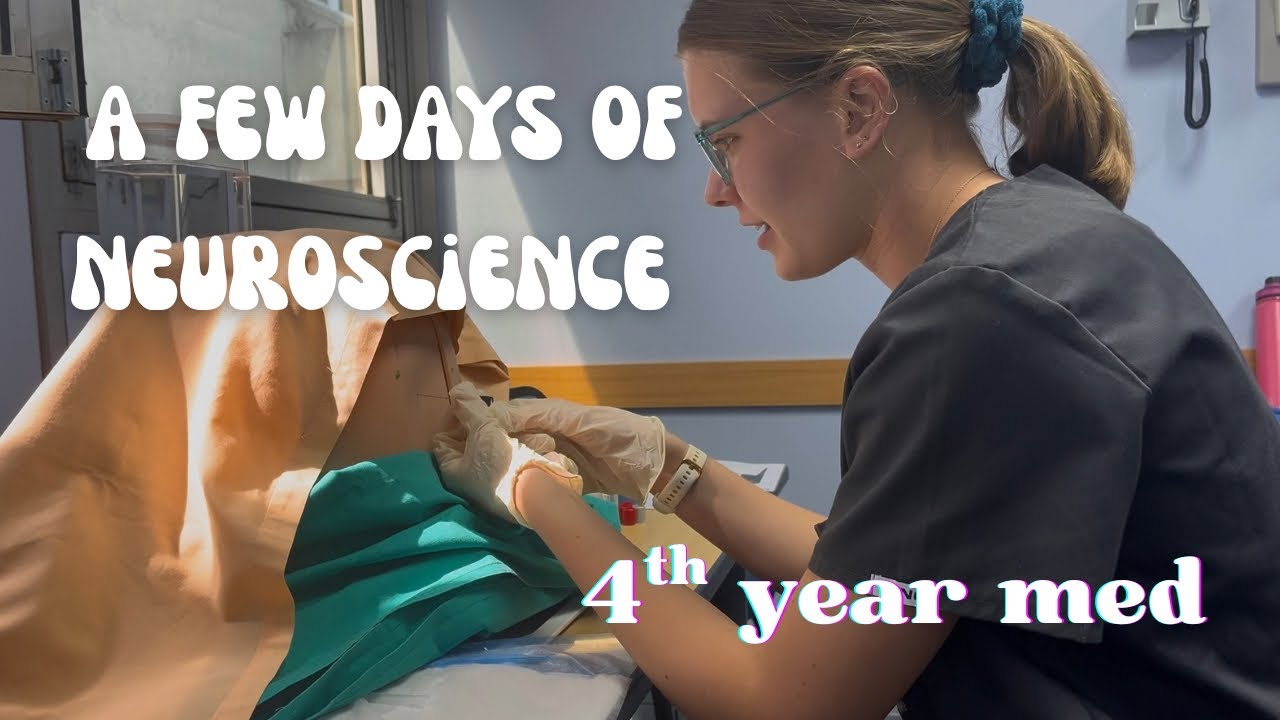 Neuroscience week 4 // a few days at med school 💉