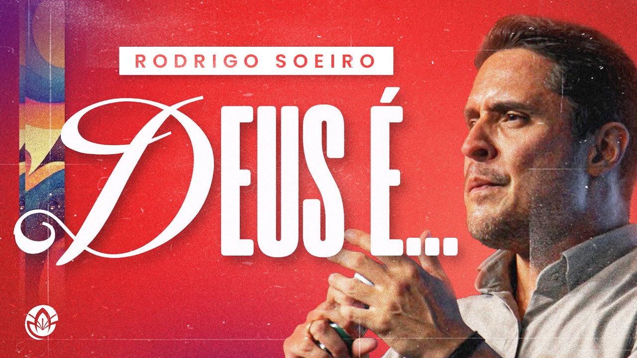 DEUS É... - RODRIGO SOEIRO (SERMÃO COMPLETO)