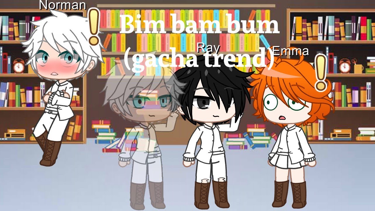 Bim bam bum||Gacha trend/meme||The Promised Neverland(Norray)(AU)