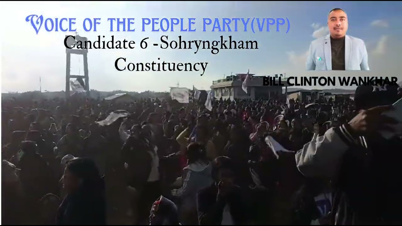 SHAD KI PAIDBAH KA 6-SOHRYNGKHAM CONSTITUENCY HADIEN BA LA IOH IA KA JINGJOP#VPP#BILL C WANKHAR