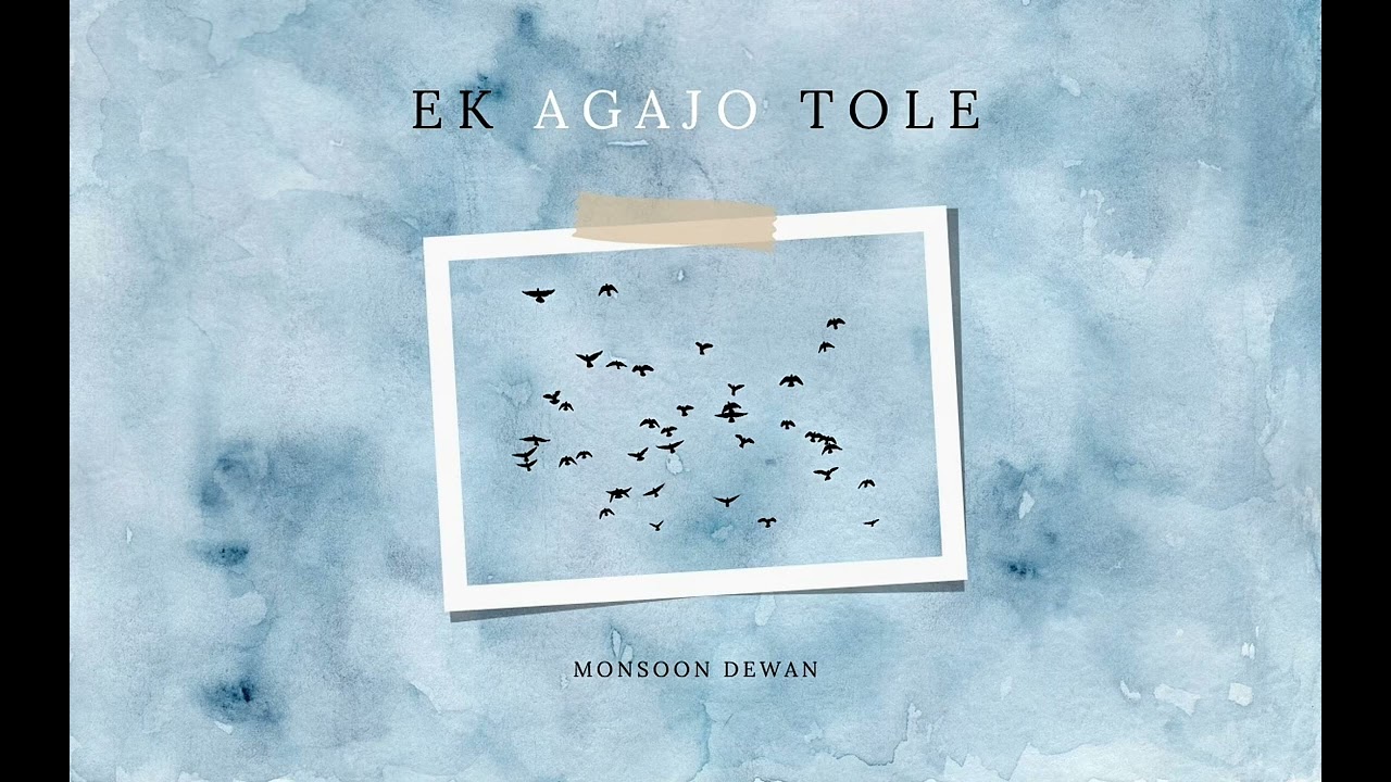 EK AGAJO TOLE - Monsoon Dewan | (Official Audio)
