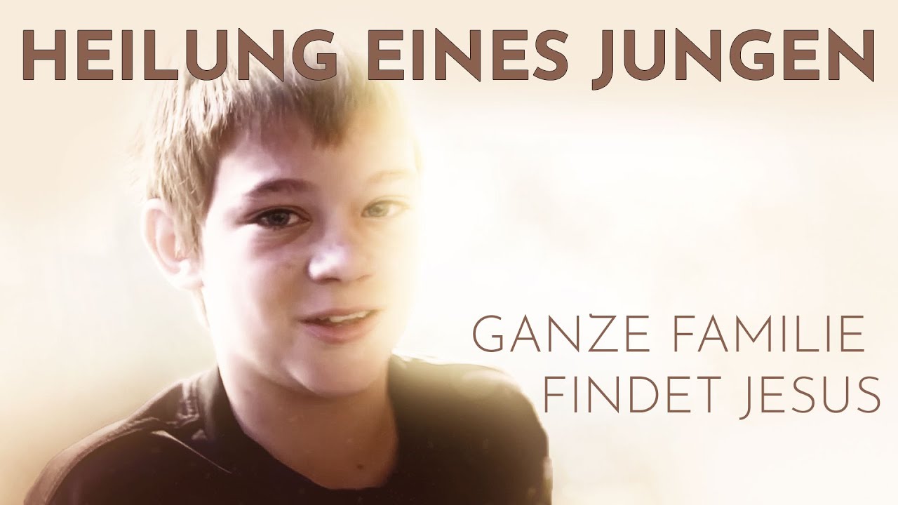 HEILUNG EINES JUNGEN | GANZE FAMILIE FINDET ZU JESUS |  DAS WAHRE EVANGELIUM |  2021 | JESUSCREW