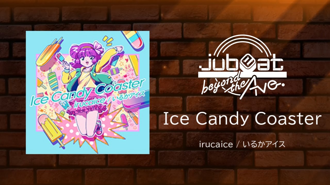 【jubeat beyond the Ave.】Ice Candy Coaster 音源