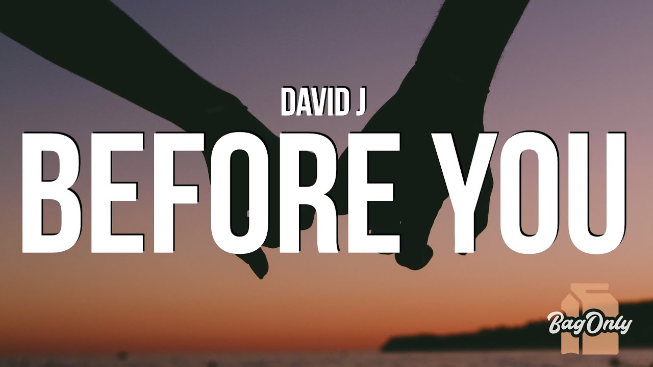 David J - Before You (Lyrics) 