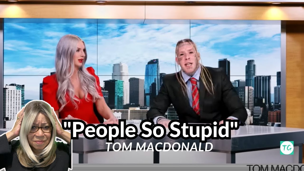 First Time Reaction to Tom MacDonald People So Stupid