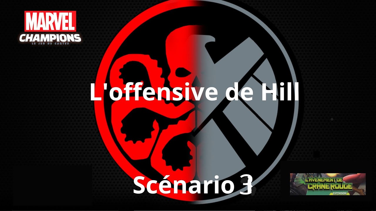 Marvel champions: L' offensive de Hill Scenario  3 expert