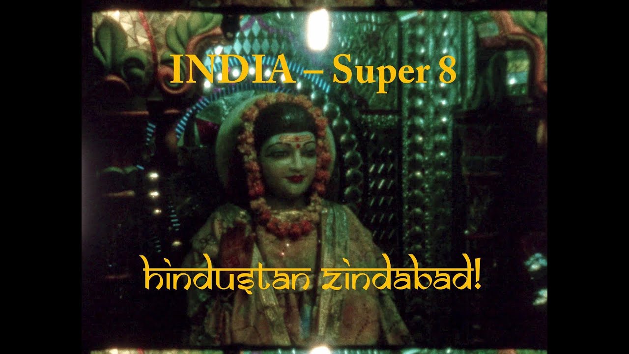 India: Hindustan Zindabad! | Super 8 Film
