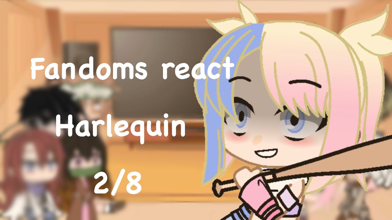 Fandoms React (2/8 Harlequin)
