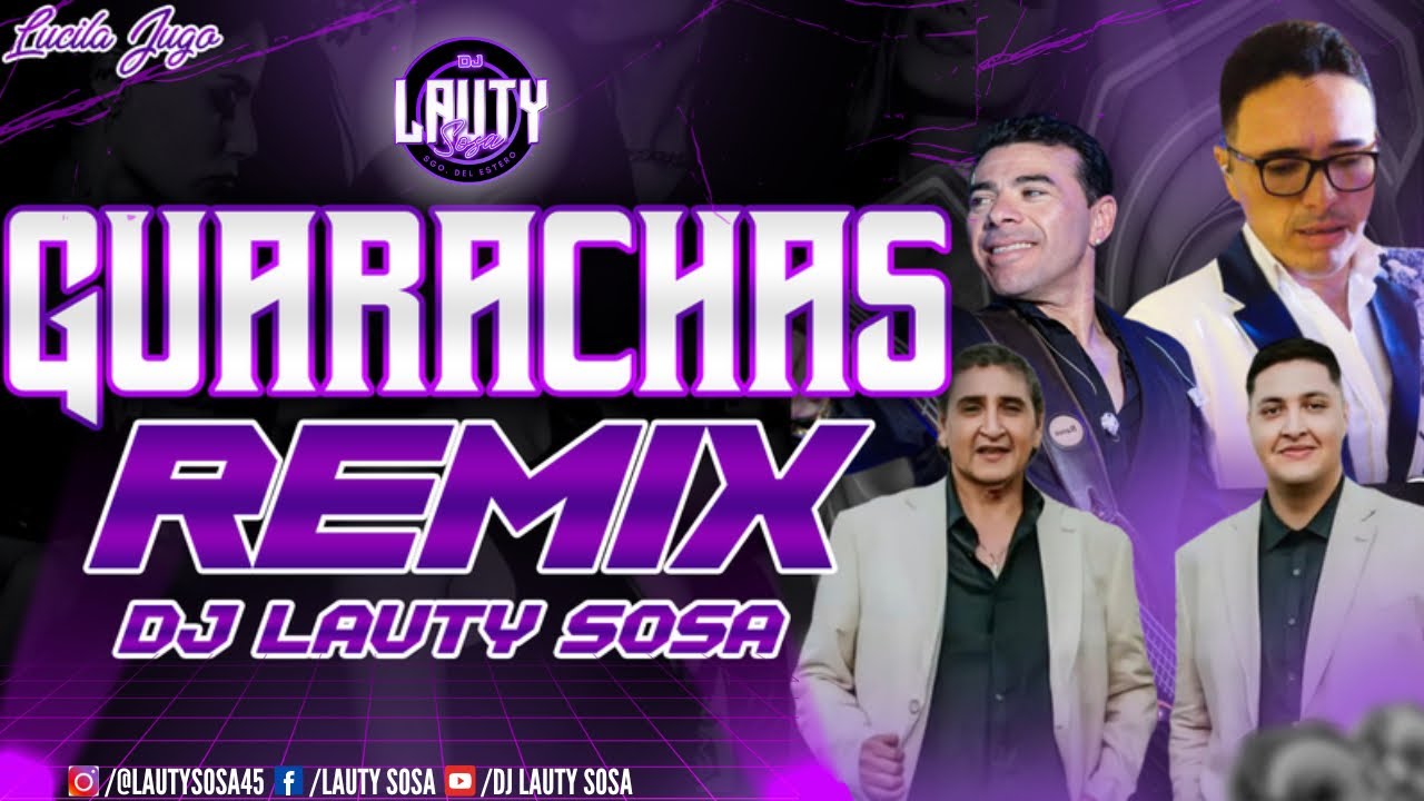 🥵 GUARACHAS REMIX 🍷🤯 - 𝗗J Lauty Sosa🎧 - (🎙Jorge Daniel, Los Bonys, Dany Hoyos, Alejandro Veliz🎚)