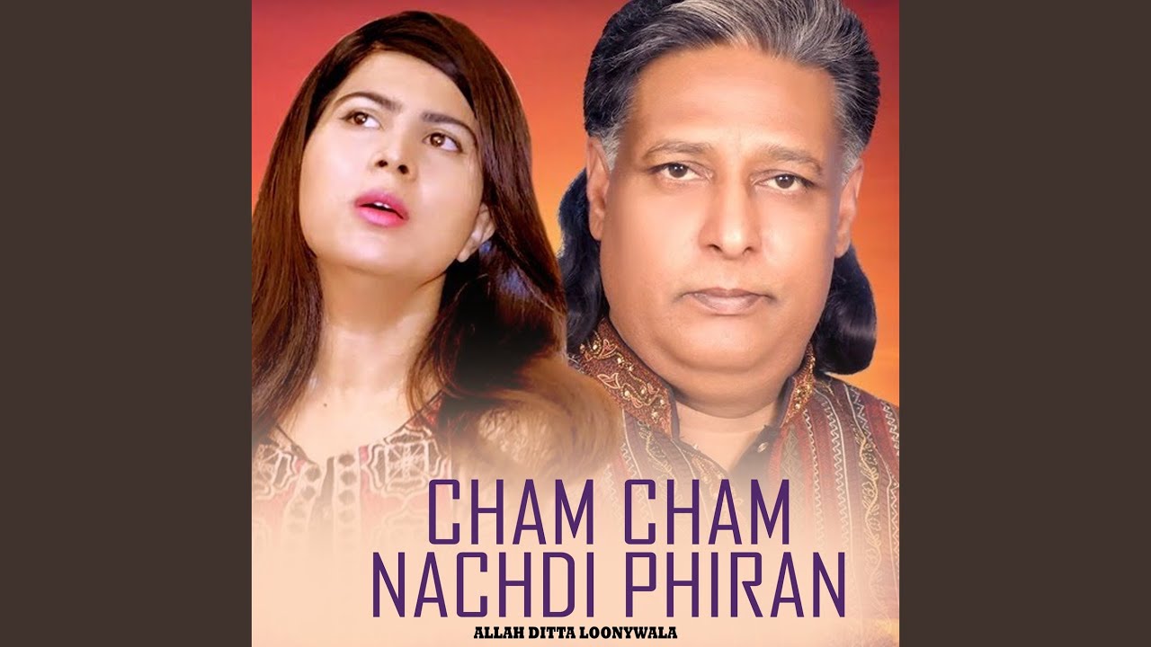 Cham Cham Nachdi Phiran