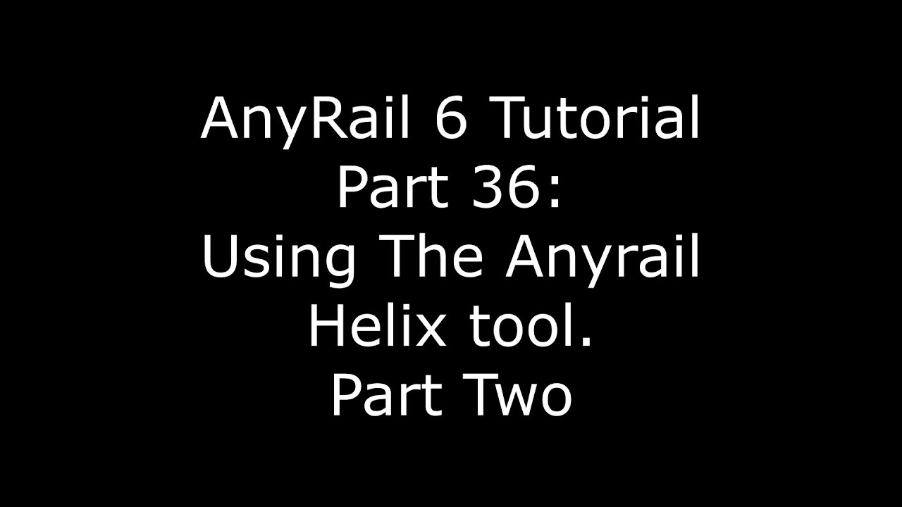 AnyRail Tutorial Video 36: Using The AnyRail Helix Tool Part Two