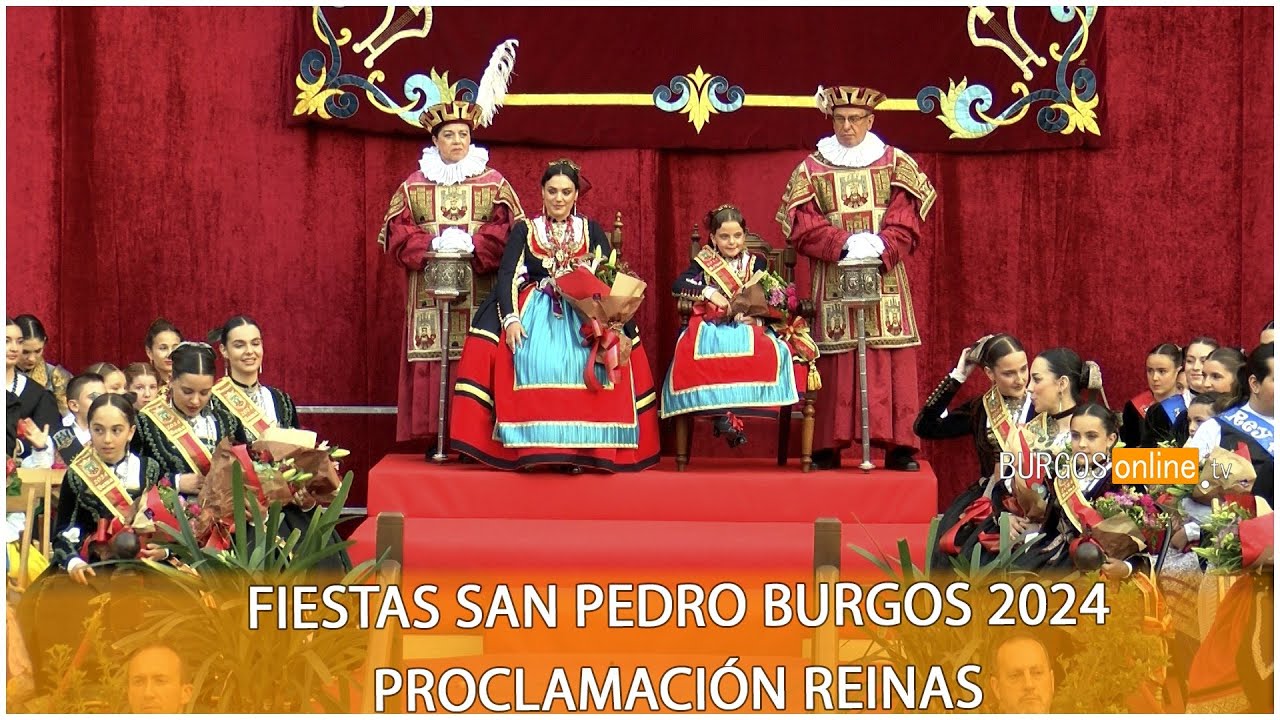 Fiestas San Pedro Burgos 2024 Proclamación Reinas- BurgosOnlineTV