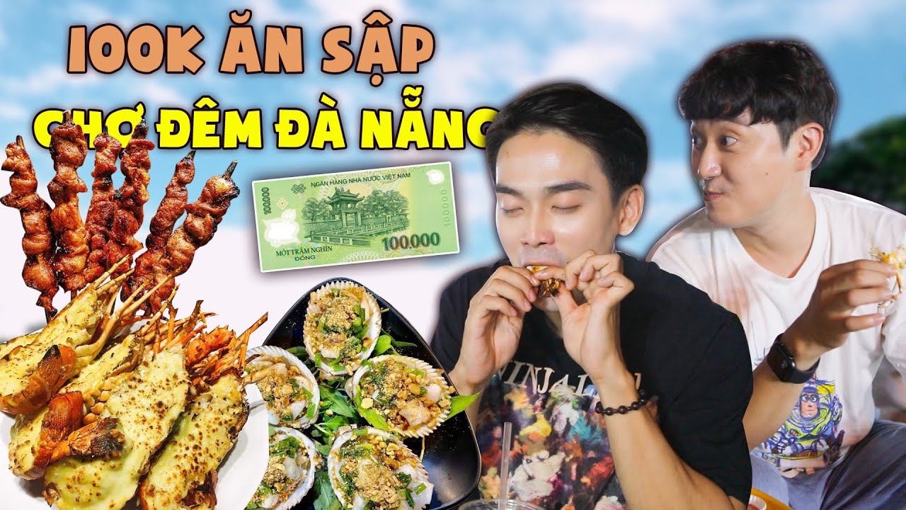 Thử thách 100k ăn sập chợ đêm Đà Nẵng và cái kết hết hồn!?