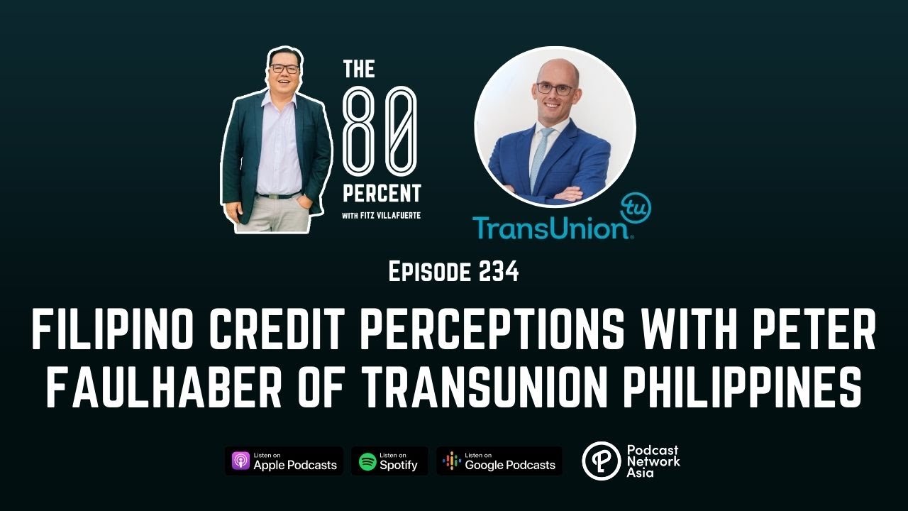 Filipino Credit Perceptions with Peter Faulhaber of TransUnion Philippines